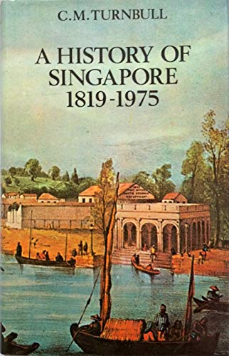 A history of Singapore, 1819-1975 (9780195803549) by Turnbull, C.Mary