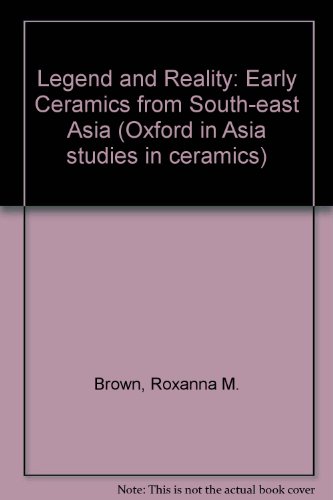 Stock image for Legend and Reality: Early Ceramics from South-east Asia for sale by G.J. Askins Bookseller