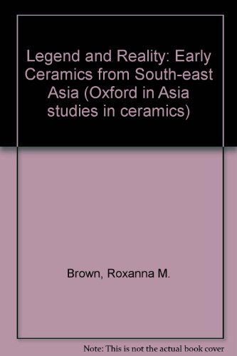 9780195803839: Legend and Reality: Early Ceramics from South-east Asia