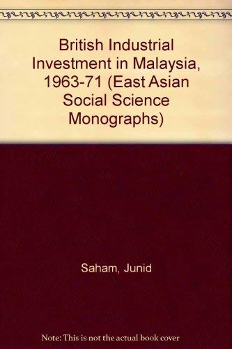 Imagen de archivo de British Industrial Investment in Malaysia, 1963-71 (East Asian Social Science Monographs) a la venta por Hay-on-Wye Booksellers