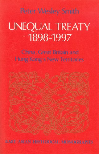 Beispielbild fr Unequal treaty, 1898-1997: China, Great Britain, and Hong Kong?s New Territories (East Asian historical monographs) zum Verkauf von Shaw Books