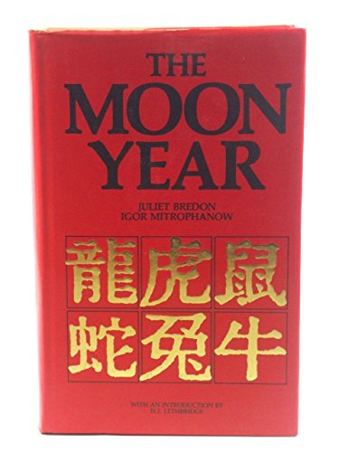 Imagen de archivo de The Moon Year: A Record Of Chinese Customs and Festivals a la venta por Amber Unicorn Books