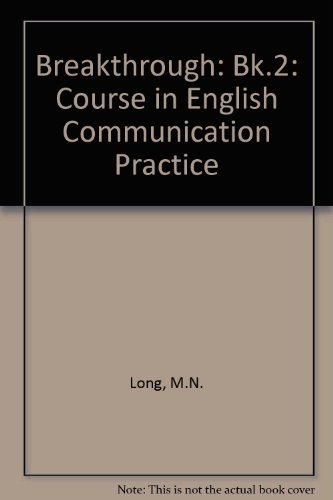 Breakthrough: Course in English Communication Practice: Bk.2 (9780195816020) by M.N. Long; Jack C. Richards