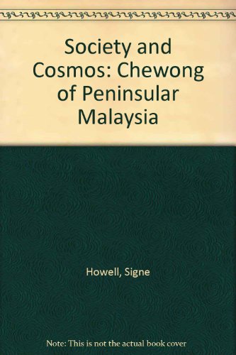 Society and Cosmos. Chewong of Peninsular Malaysia. Foreword by Rodney Needham