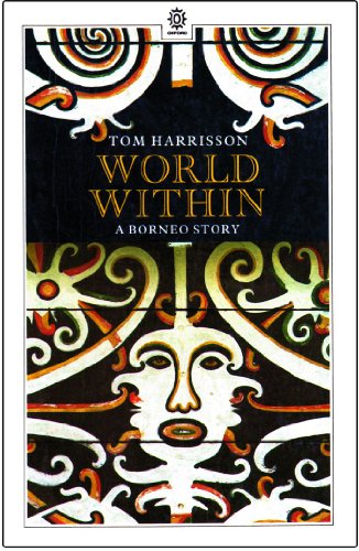 9780195826067: World within: Borneo Story (Oxford in Asia Paperbacks)