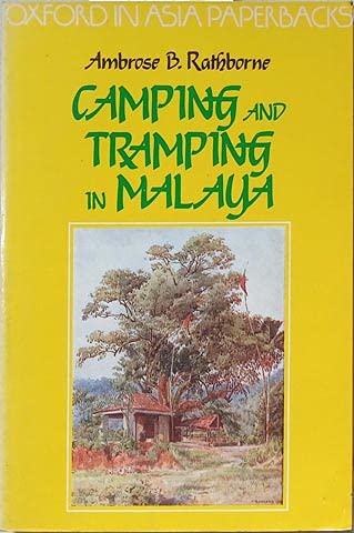 Beispielbild fr Camping and Tramping in Malaya: Fifteen Years' Pioneering in the Native States of the Malay Peninsula (Oxford in Asia paperbacks) zum Verkauf von Paul Hanson T/A Brecon Books