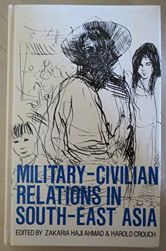 Stock image for Military-Civil Relations in South-East Asia for sale by Ergodebooks