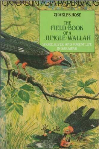 Beispielbild fr The Field Book of a Jungle-Wallah : Being a Description of Shore, River and Forest Life in Sarawak zum Verkauf von Better World Books