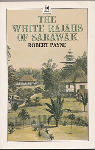 The White Rajahs of Sarawak (9780195826876) by Payne, Robert