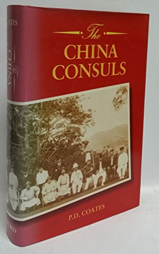 9780195840780: The China Consuls: British Consular Officers in China, 1843-1943