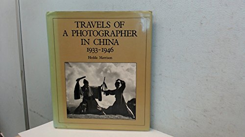 TRAVELS OF A PHOTOGRAPHER IN CHINA:1933-1946