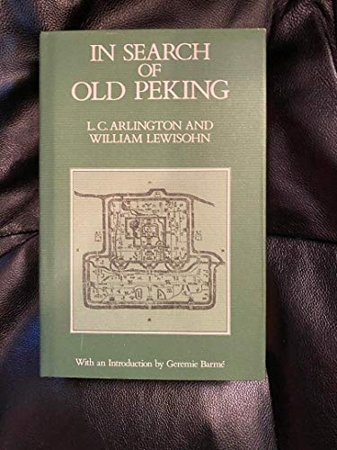 Stock image for In Search of Old Peking (Oxford in Asia Hardback Reprints) With Maps, Plans and Illustrations for sale by Book ReViews