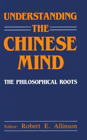 9780195850222: Understanding the Chinese Mind: The Philosophical Roots