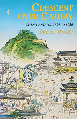 Beispielbild fr Crescent Over Cathay: China and I.C.I., 1898-1956 zum Verkauf von Brit Books