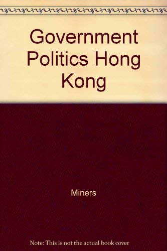 Imagen de archivo de The Government and Politics of Hong Kong a la venta por dsmbooks