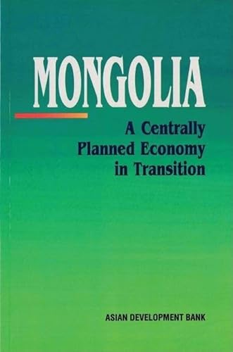 Beispielbild fr Mongolia: A Centrally Planned Economy in Transition (Asian Development Bank Book) zum Verkauf von AwesomeBooks