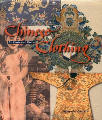 Imagen de archivo de Chinese Clothing: An Illustrated Guide a la venta por SecondSale