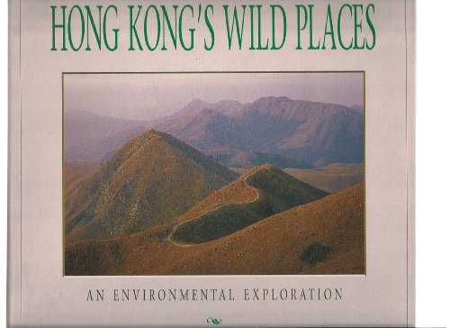 Beispielbild fr Hong Kong's Wild Places: An Environmental Exploration zum Verkauf von AwesomeBooks
