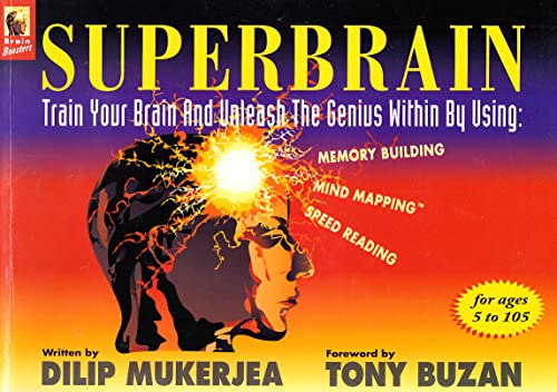 Stock image for Superbrain: Train Your Brain and Unleash the Genius within by Using Memory Building, Mind Mapping, Speed Reading for sale by WorldofBooks