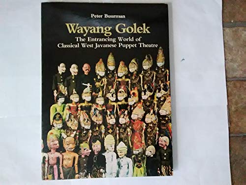 9780195885613: Wayang Golek: Entrancing World of Classical West Javanese Puppet Theatre