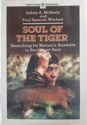 Stock image for Soul of the Tiger: Searching for Nature's Answers in Southeast Asia for sale by AwesomeBooks