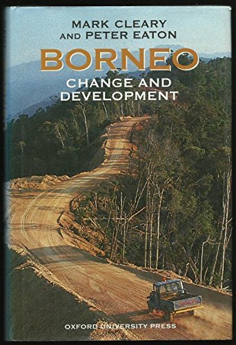 Borneo: Change and Development (9780195885873) by Clearly, Mark C.; Eaton, Peter