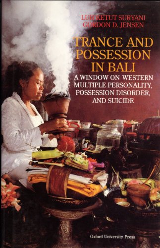 Trance and Possession in Bali: A Window on Western Multiple Personality, Possession Disorder, and...