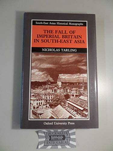 Beispielbild fr The Fall of Imperial Britain in South-East Asia zum Verkauf von Better World Books