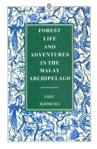 Forest Life and Adventures in the Malay Archipelago