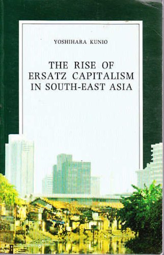 Imagen de archivo de The Rise of Ersatz Capitalism in South-East Asia a la venta por Arundel Books