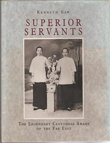 9780195888966: Superior Servants: Legendary Cantonese Amahs of the Far East