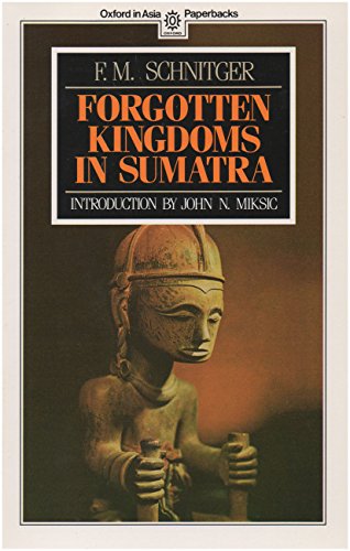 Beispielbild fr Forgotten Kingdoms in Sumatra (Oxford in Asia Paperbacks) zum Verkauf von BooksRun