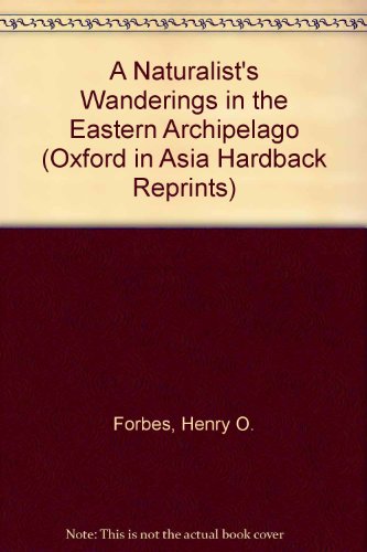 9780195889222: A Naturalist's Wanderings in the Eastern Archipelago (Oxford in Asia Hardback Reprints)