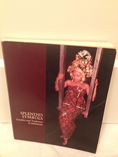 Beispielbild fr Splendid Symbols: Textiles and Tradition in Indonesia zum Verkauf von WorldofBooks