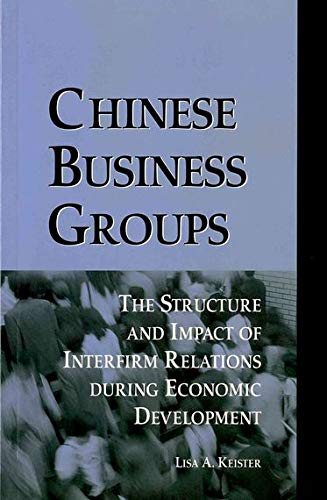 Beispielbild für Chinese Business Groups: The Structure and Impact of Interfirm Relations During Economic Development zum Verkauf von medimops