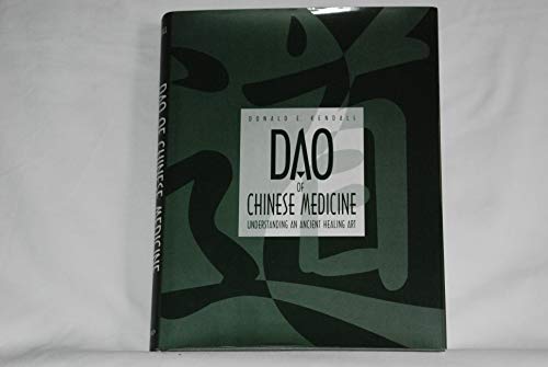 Imagen de archivo de Dao of Chinese Medicine: Understanding an Ancient Healing Art a la venta por Goodwill Southern California