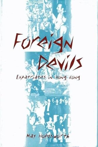 Beispielbild fr Foreign Devils: Expatriates in Hong Kong zum Verkauf von WorldofBooks