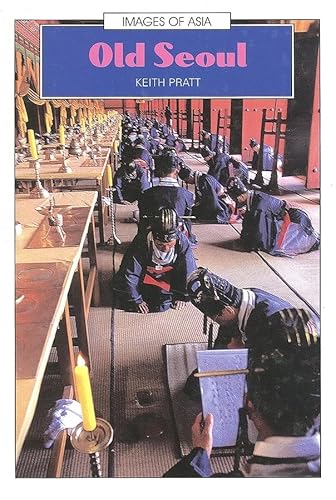 Old Seoul (Images of Asia) (9780195930870) by Pratt, Keith