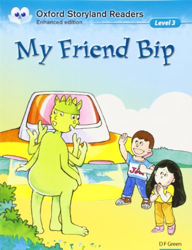 Stock image for Oxford Storyland Readers Level 3: My Friend Bip for sale by Reuseabook