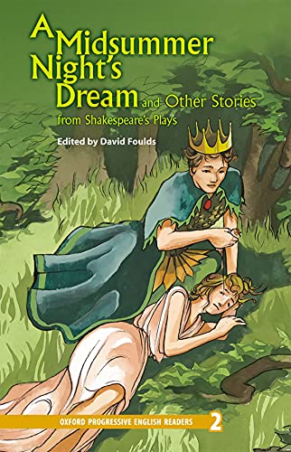 Stock image for 8. Schuljahr, Stufe 2 - A Midsummer Night's Dream and Other Stories from Shakespeare's Plays - New Edition: 2100 Headwords (Oxford Progressive English Readers) for sale by medimops