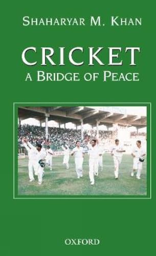 Cricket: A Bridge of Peace (9780195978360) by Khan, Shaharyar M.