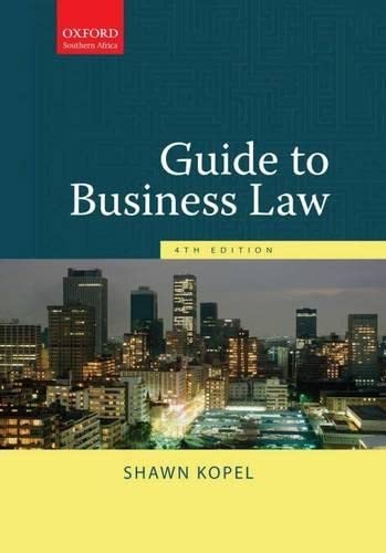 Guide to Business Law Guide to Business Law 4e (9780195989083) by Kopel, Shawn