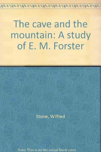 The Cave and the Mountain: A Study of E. M. Forster (9780196185767) by Wilfred Healey Stone