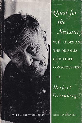 Quest for the Necessary: W.H. Auden and the Dilemma of Divided Consciousness