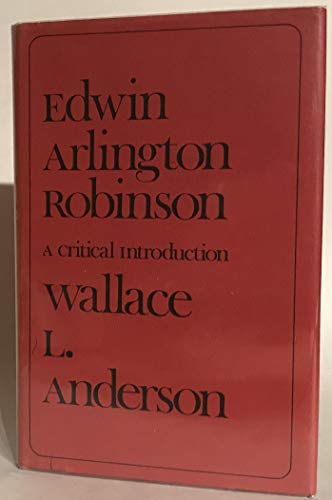Stock image for Edwin Arlington Robinson. A Critical Introduction for sale by Arundel Books