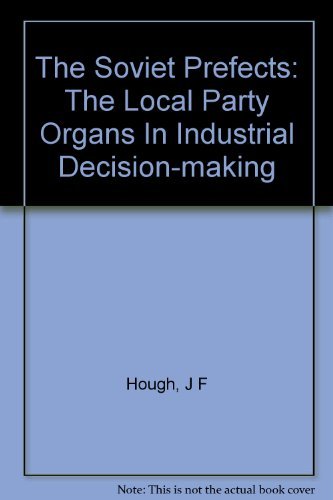 9780196265865: The Soviet Prefects: The Local Party Organs In Industrial Decision-making