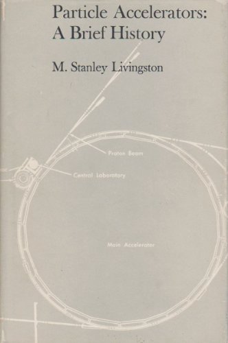 9780196266008: Particle accelerators;: A brief history