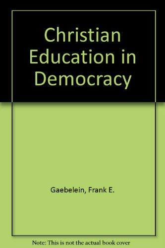 Imagen de archivo de Christian education in a democracy : the report of the N.A.E. committee a la venta por Better World Books