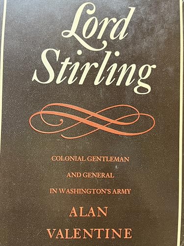 Imagen de archivo de Lord Stirling: Colonial Gentleman and General in Washington's Army a la venta por Books of the Smoky Mountains
