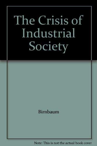 Beispielbild fr The Crisis of Industrial Society zum Verkauf von Mythos Center Books